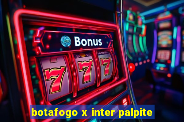 botafogo x inter palpite